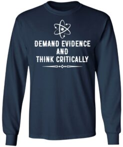 Demand evidence and think critically shirt Shirt Sweatshirt Long Sleeve Hoodie Tank Mug