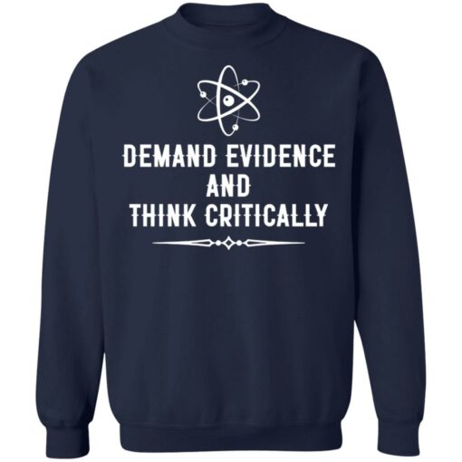 Demand evidence and think critically shirt Shirt Sweatshirt Long Sleeve Hoodie Tank Mug