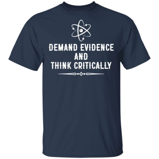 Demand evidence and think critically shirt Shirt Sweatshirt Long Sleeve Hoodie Tank Mug