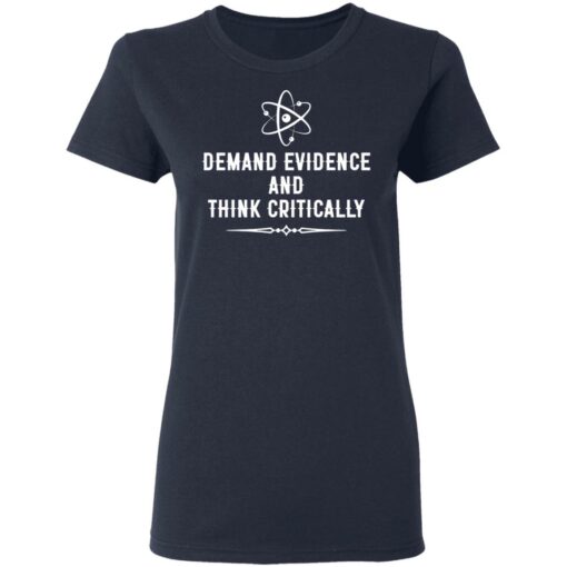 Demand evidence and think critically shirt Shirt Sweatshirt Long Sleeve Hoodie Tank Mug