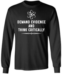 Demand evidence and think critically shirt Shirt Sweatshirt Long Sleeve Hoodie Tank Mug 9 Demand evidence and think critically shirt Shirt Sweatshirt Long Sleeve Hoodie Tank Mug 9
