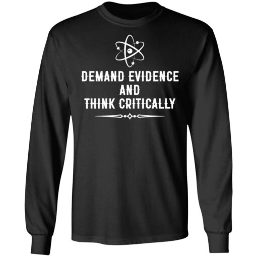 Demand evidence and think critically shirt Shirt Sweatshirt Long Sleeve Hoodie Tank Mug