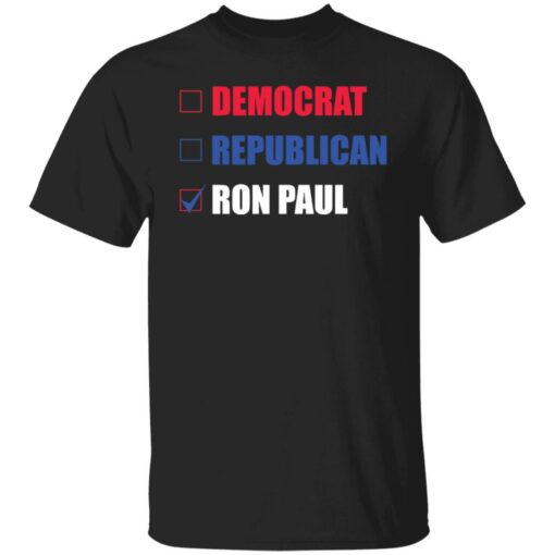 Democrat republican ron paul shirt Shirt Sweatshirt Long Sleeve Hoodie Tank Mug