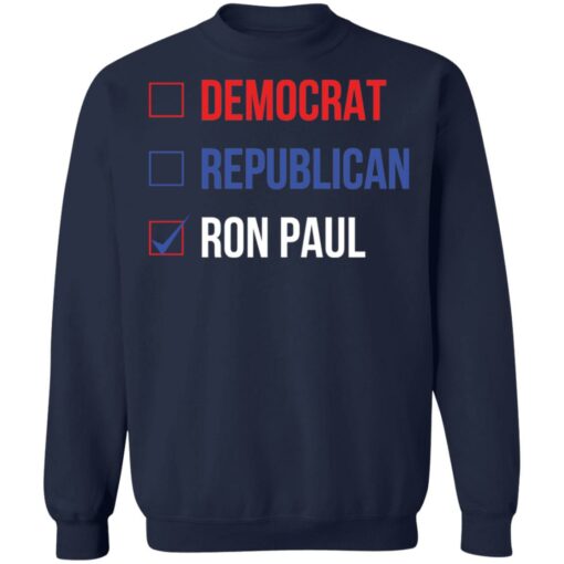 Democrat republican ron paul shirt Shirt Sweatshirt Long Sleeve Hoodie Tank Mug