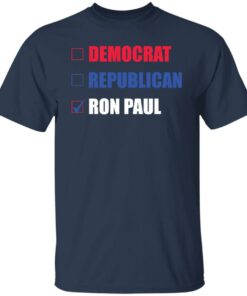Democrat republican ron paul shirt Shirt Sweatshirt Long Sleeve Hoodie Tank Mug 4 Democrat republican ron paul shirt Shirt Sweatshirt Long Sleeve Hoodie Tank Mug 5
