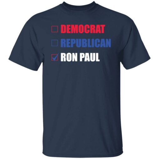 Democrat republican ron paul shirt Shirt Sweatshirt Long Sleeve Hoodie Tank Mug