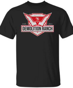 Demolition Ranch Est 2011 Shirt Shirt Sweatshirt Long Sleeve Hoodie Tank Mug