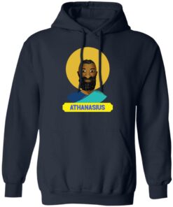 Derwin Gray athanasius shirt Shirt Sweatshirt Long Sleeve Hoodie Tank Mug