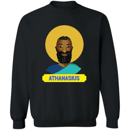 Derwin Gray athanasius shirt Shirt Sweatshirt Long Sleeve Hoodie Tank Mug