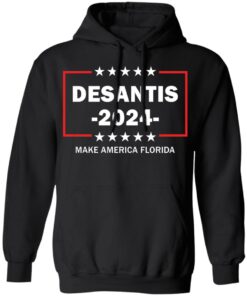 Desantis 2024 make America Florida shirt Shirt Sweatshirt Long Sleeve Hoodie Tank Mug 2 Desantis 2024 make America Florida shirt Shirt Sweatshirt Long Sleeve Hoodie Tank Mug 2