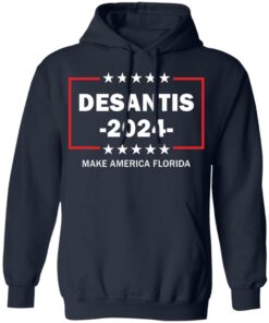 Desantis 2024 make America Florida shirt Shirt Sweatshirt Long Sleeve Hoodie Tank Mug 3 Desantis 2024 make America Florida shirt Shirt Sweatshirt Long Sleeve Hoodie Tank Mug 3