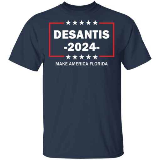 Desantis 2024 make America Florida shirt Shirt Sweatshirt Long Sleeve Hoodie Tank Mug