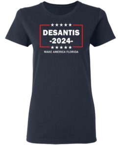 Desantis 2024 make America Florida shirt Shirt Sweatshirt Long Sleeve Hoodie Tank Mug 8 Desantis 2024 make America Florida shirt Shirt Sweatshirt Long Sleeve Hoodie Tank Mug 8