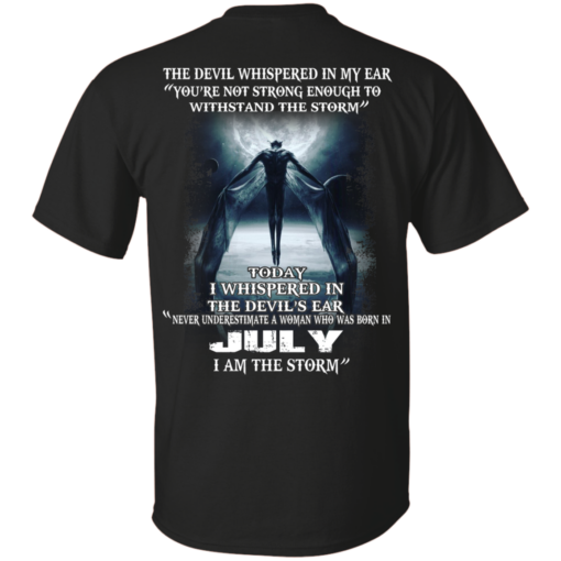 Devil Whispered Never Underestimate A Woman Who Was Born In July Shirt