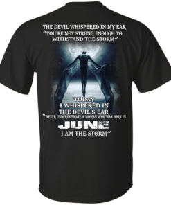 Devil Whispered Never Underestimate A Woman Who Was Born In June Shirt