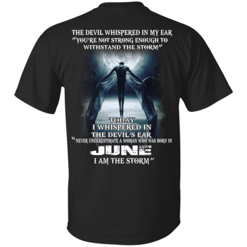 Devil Whispered Never Underestimate A Woman Who Was Born In June Shirt