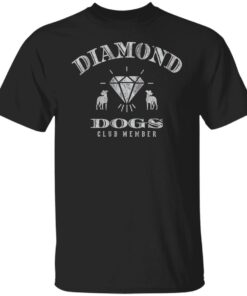 Diamond dogs club member shirt Shirt Sweatshirt Long Sleeve Hoodie Tank Mug