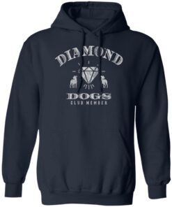 Diamond dogs club member shirt Shirt Sweatshirt Long Sleeve Hoodie Tank Mug