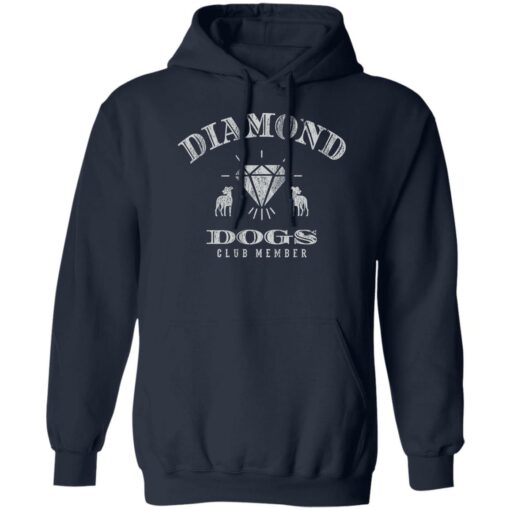 Diamond dogs club member shirt Shirt Sweatshirt Long Sleeve Hoodie Tank Mug