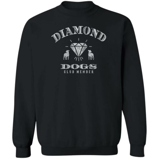 Diamond dogs club member shirt Shirt Sweatshirt Long Sleeve Hoodie Tank Mug