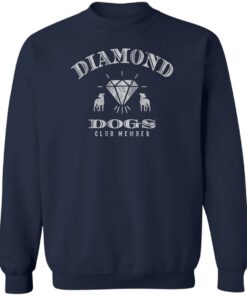 Diamond dogs club member shirt Shirt Sweatshirt Long Sleeve Hoodie Tank Mug 3 Diamond dogs club member shirt Shirt Sweatshirt Long Sleeve Hoodie Tank Mug 4