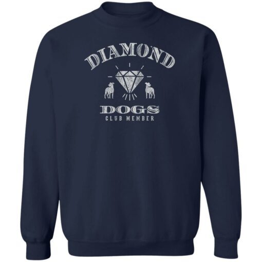 Diamond dogs club member shirt Shirt Sweatshirt Long Sleeve Hoodie Tank Mug