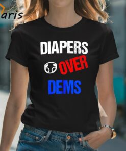 Diapers Over Dems Shirt