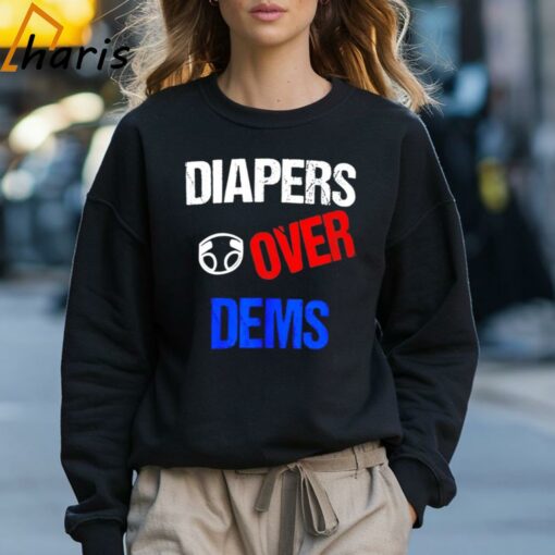 Diapers Over Dems Shirt