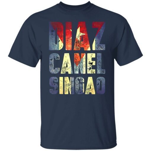 Diaz Canel Singao shirt Shirt Sweatshirt Long Sleeve Hoodie Tank Mug