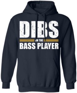 Dibs on the bass player shirt Shirt Sweatshirt Long Sleeve Hoodie Tank Mug 3 Dibs on the bass player shirt Shirt Sweatshirt Long Sleeve Hoodie Tank Mug 3