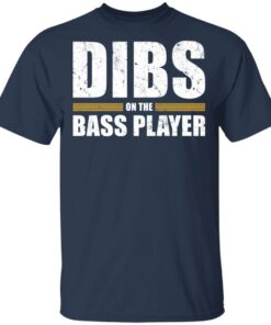 Dibs on the bass player shirt Shirt Sweatshirt Long Sleeve Hoodie Tank Mug 6 Dibs on the bass player shirt Shirt Sweatshirt Long Sleeve Hoodie Tank Mug 6