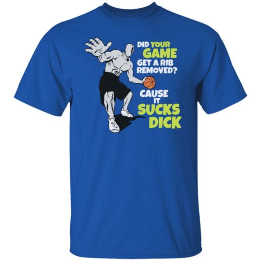 Did your game get a rib removed cause it sucks dick shirt Shirt Sweatshirt Long Sleeve Hoodie Tank Mug