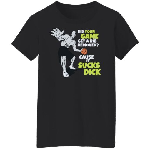 Did your game get a rib removed cause it sucks dick shirt Shirt Sweatshirt Long Sleeve Hoodie Tank Mug