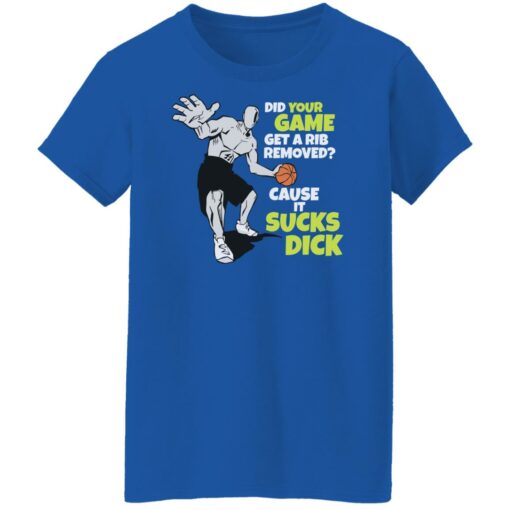 Did your game get a rib removed cause it sucks dick shirt Shirt Sweatshirt Long Sleeve Hoodie Tank Mug