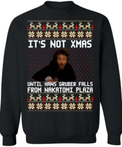 Die hard It’s not Christmas until you see Hans Gruber ugly sweater Shirt