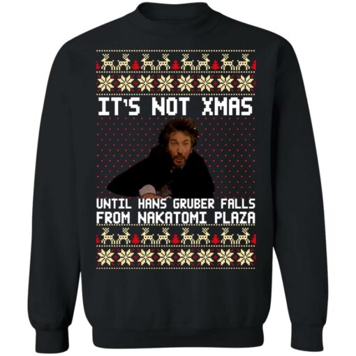 Die hard It’s not Christmas until you see Hans Gruber ugly sweater Shirt