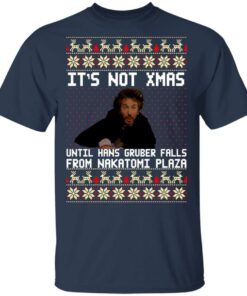 Die hard It’s not Christmas until you see Hans Gruber ugly sweater Shirt