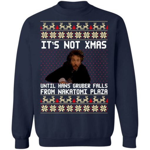 Die hard It’s not Christmas until you see Hans Gruber ugly sweater Shirt