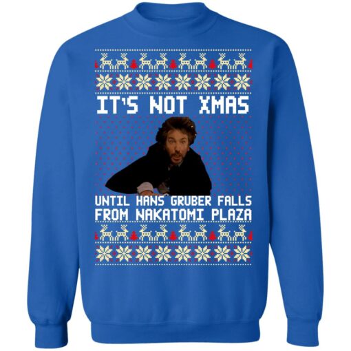 Die hard It’s not Christmas until you see Hans Gruber ugly sweater Shirt