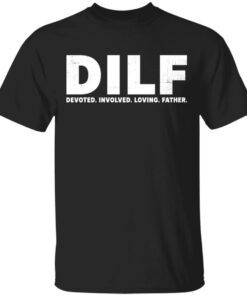 Dilf devoted involved loving father shirt Shirt Sweatshirt Long Sleeve Hoodie Tank Mug Dilf devoted involved loving father shirt Shirt Sweatshirt Long Sleeve Hoodie Tank Mug