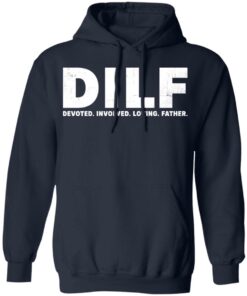 Dilf devoted involved loving father shirt Shirt Sweatshirt Long Sleeve Hoodie Tank Mug 3 Dilf devoted involved loving father shirt Shirt Sweatshirt Long Sleeve Hoodie Tank Mug 3