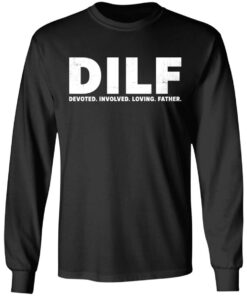 Dilf devoted involved loving father shirt Shirt Sweatshirt Long Sleeve Hoodie Tank Mug 9 Dilf devoted involved loving father shirt Shirt Sweatshirt Long Sleeve Hoodie Tank Mug 9