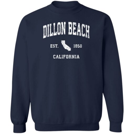 Dillon beach est 1850 California sweatshirt Shirt Sweatshirt Long Sleeve Hoodie Tank Mug