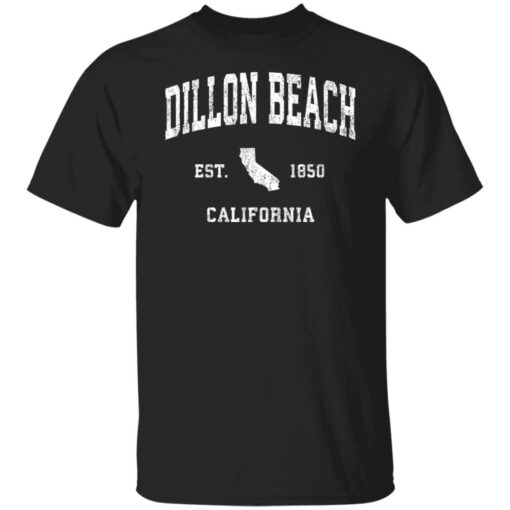 Dillon beach est 1850 California sweatshirt Shirt Sweatshirt Long Sleeve Hoodie Tank Mug