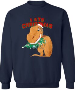 Dinosaur I Ate Christmas Sweater Shirt Sweatshirt Long Sleeve Hoodie Tank Mug 8 Dinosaur I Ate Christmas Sweater Shirt Sweatshirt Long Sleeve Hoodie Tank Mug 6