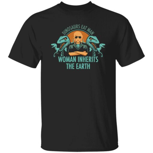 Dinosaurs eat man woman inherits the earth shirt Shirt Sweatshirt Long Sleeve Hoodie Tank Mug