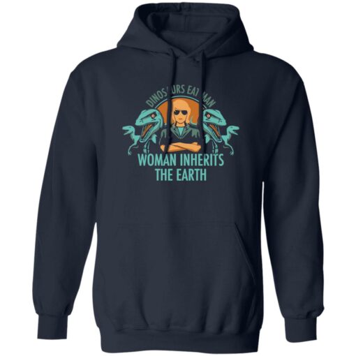 Dinosaurs eat man woman inherits the earth shirt Shirt Sweatshirt Long Sleeve Hoodie Tank Mug