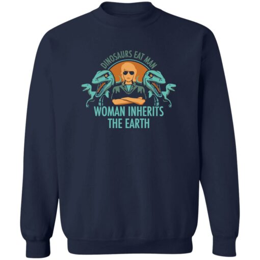 Dinosaurs eat man woman inherits the earth shirt Shirt Sweatshirt Long Sleeve Hoodie Tank Mug