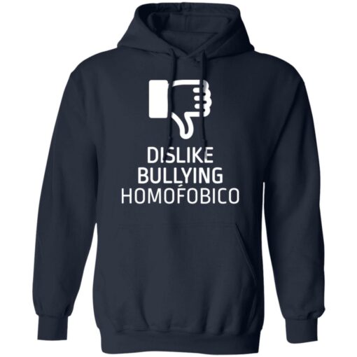 Dislike bulling homofobico shirt Shirt Sweatshirt Long Sleeve Hoodie Tank Mug