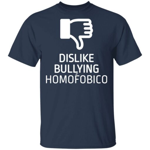 Dislike bulling homofobico shirt Shirt Sweatshirt Long Sleeve Hoodie Tank Mug